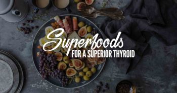 Kevin Angileri Superfoods for a Superior Thyroid